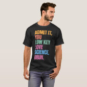 認めるって、科学好きってバレバレじゃん Back To Tシャツ (正面フル)