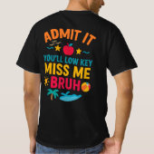 認めるよな、こっそり俺のことを懐かしむんだろ、ブラザー 笑える一枚 Tシャツ (裏面)