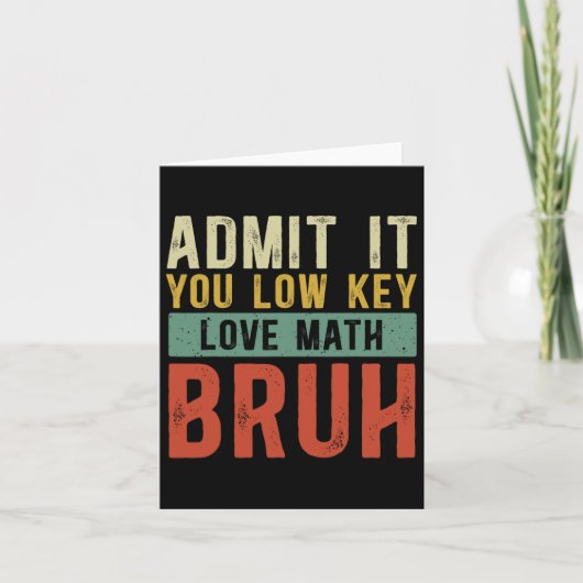 認めろよ、お前は数学がひそかに好きなんだろう、ブラザー ヴィンテージ数学T カード (正面)