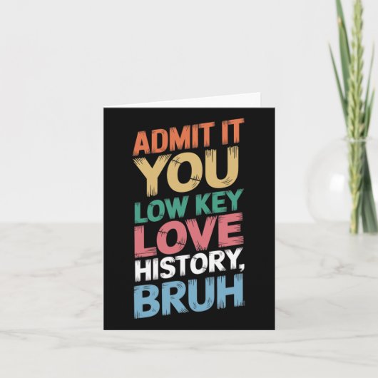 認めろよ、お前は歴史が実は好きなんだろ、面白い歴史、最高 カード (正面)