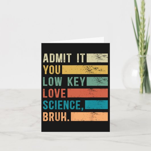 認めろよ、お前は科学がちょいと好きなんだろ - レトログラフ カード (正面)