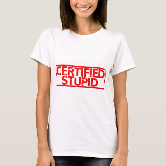 認定された愚かなスタンプ Tシャツ (正面)