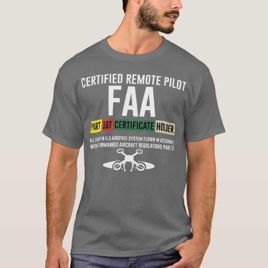 認定リモートパイロット Faa Part 107認定証 fr Tシャツ (正面)