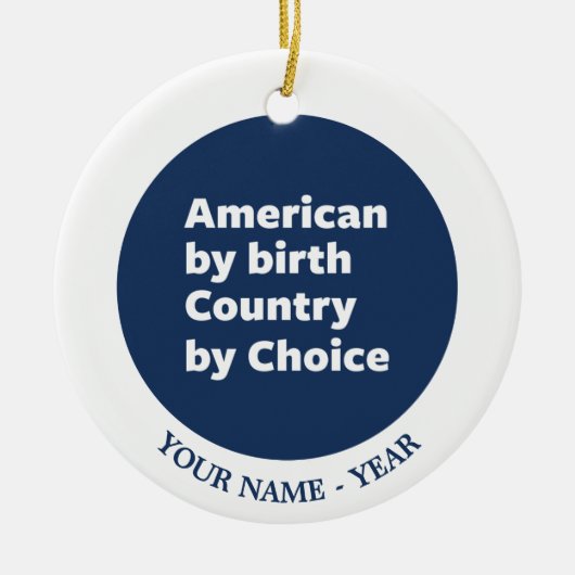 誕生によるアメリカ人、選択による国 セラミックオーナメント (正面)