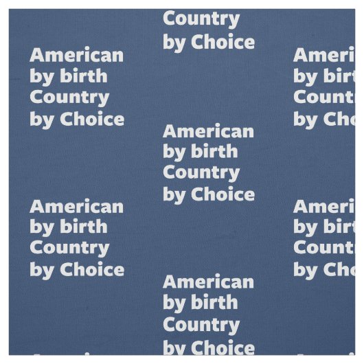 誕生によるアメリカ人、選択による国 ファブリック (見本)