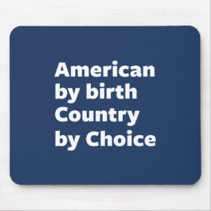 誕生によるアメリカ人、選択による国 マウスパッド