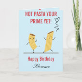 誕生日おめでとう Not Pasta Your Prime Yet カード (正面)