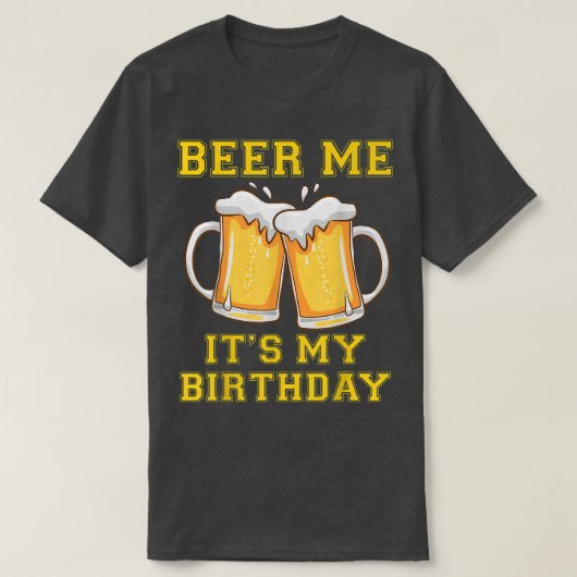 誕生日だってのに、ビールくらいくれよ！ Tシャツ (デザイン正面)