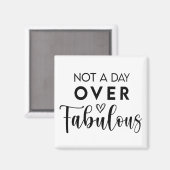 誕生日の名言：ファビュラスな贈り物が一つもない日は、決して過ぎ去ることない マグネット (正面/裏面)