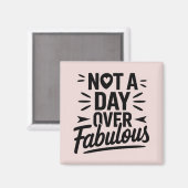 誕生日の名言：ファビュラスな贈り物が一つもない日は、決して過ぎ去ることない マグネット (正面/裏面)