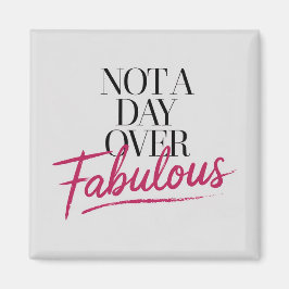 誕生日の名言：ファビュラスな贈り物が一つもない日は、決して過ぎ去ることない マグネット