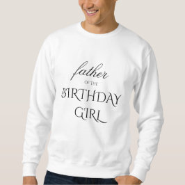 誕生日の女の子の父のシンプルSweatshirt スウェットシャツ