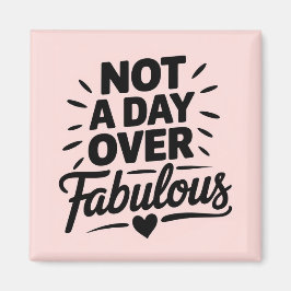 誕生日の引用：ファビュラスな贈り物、年齢を重ねることなんて気にしない マグネット