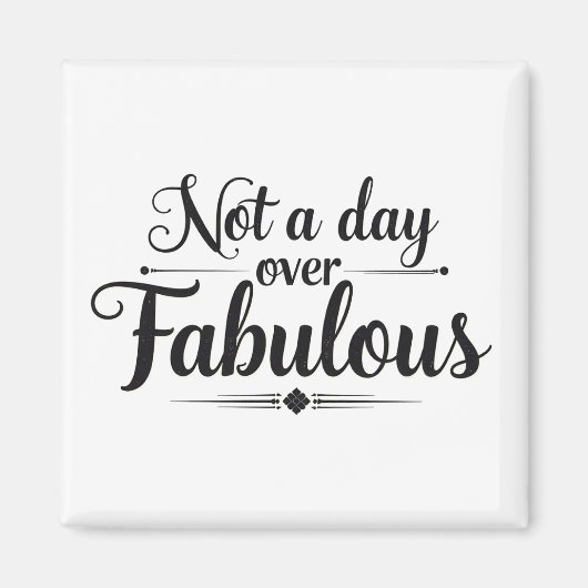 誕生日の引用：ファビュラスな贈り物、年齢を重ねることへの賛歌 マグネット (正面)