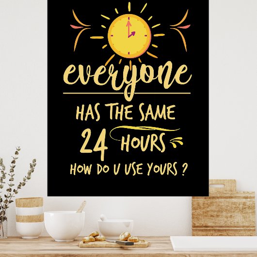 誕生日ギフト誰もが同じ24時間を持っている ポスター (キッチン)