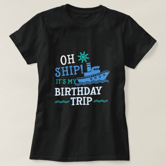 誕生日トリップクルージングクルーズシップバケーションホリダ Tシャツ (デザイン正面)