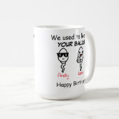 誕生日パパ私たちはあなたのボールに住んでいた コーヒーマグカップ (正面右)