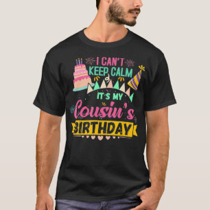 誕生日パーティーTシャツ 私、落ち着くなんて無理！だって、従兄弟の誕生日なんだから！ Tシャツ