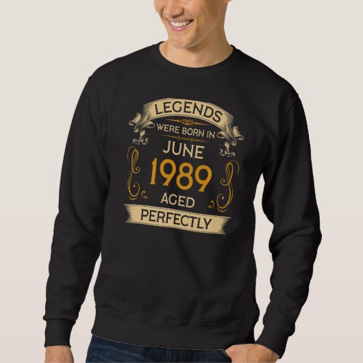 誕生日レジェン生まれズは1989年6月 スウェットシャツ (正面)