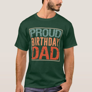 誕生日誇りを持ったパパ父ダディパーティーファミリー Tシャツ