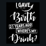 誕生21年前Where is My Drink 21st Birthday ポスター<br><div class="desc">私の与え誕生21年前どこ私の飲み物21日の誕生日の母のギフト</div>