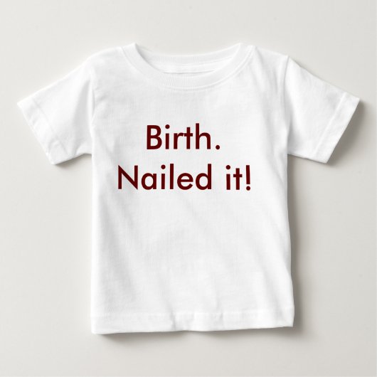 誕生 – 釘付け！ベーシック ベビーTシャツ (正面)