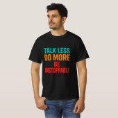 語るより行動せよ・止まらない言葉の引用デザイン Tシャツ (正面フル)