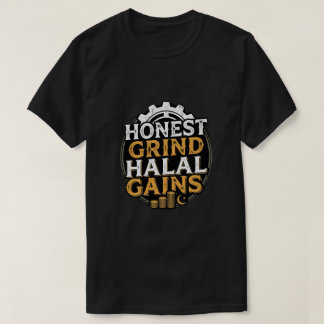 誠実な努力、ハラールな成果 - ムスリム起業家 Tシャツ