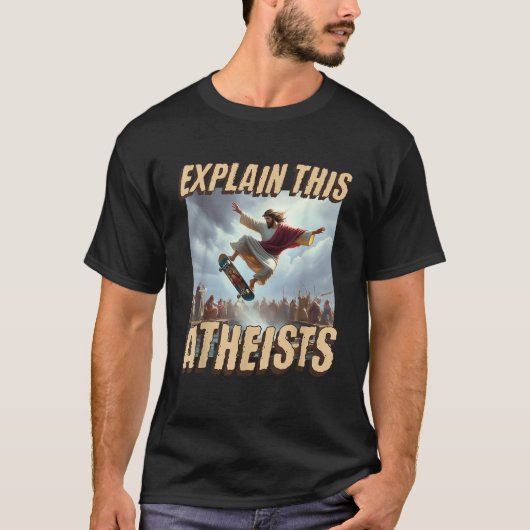 説明この無神論者おもしろいミームイエススケートボードディ Tシャツ (正面)