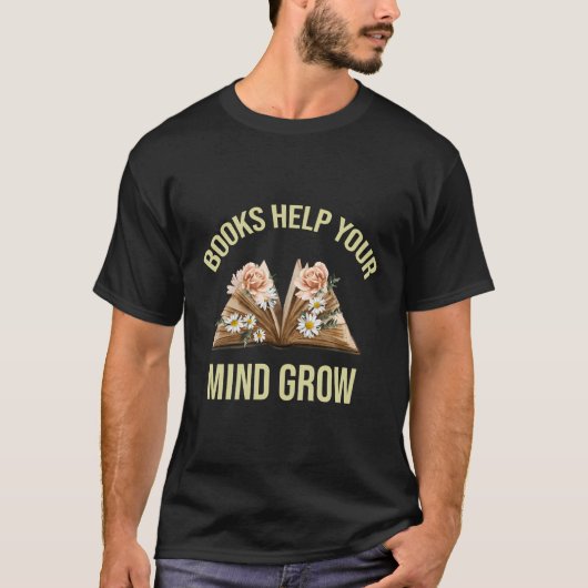 読の先生ブ救済ックYour Mind Grow Book Lov Tシャツ (正面)