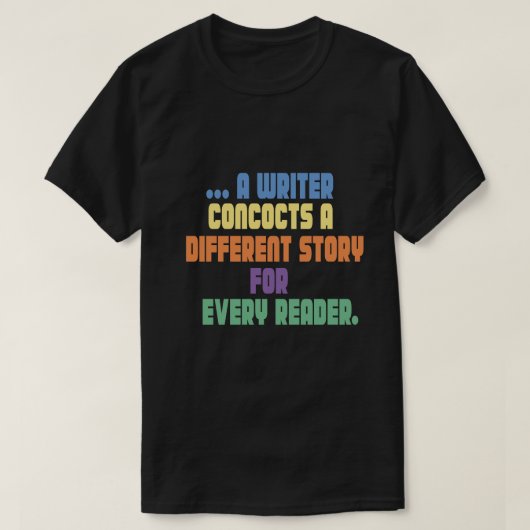 読むたびに作家は異なる物語を創り出す Tシャツ (デザイン正面)