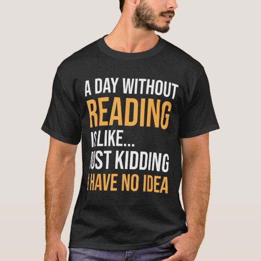 読書しない一日は本好きの図書館のよう Tシャツ (正面)