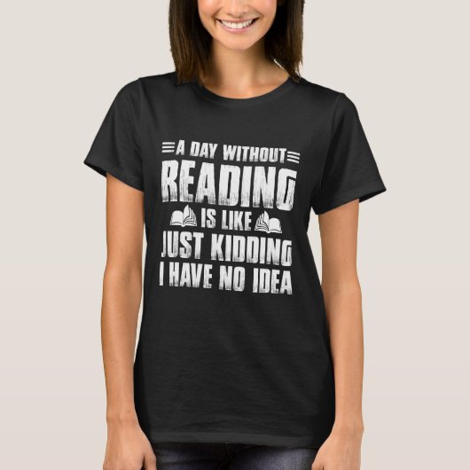 読書のない日など Just Kidding 面白い Tシャツ (正面)