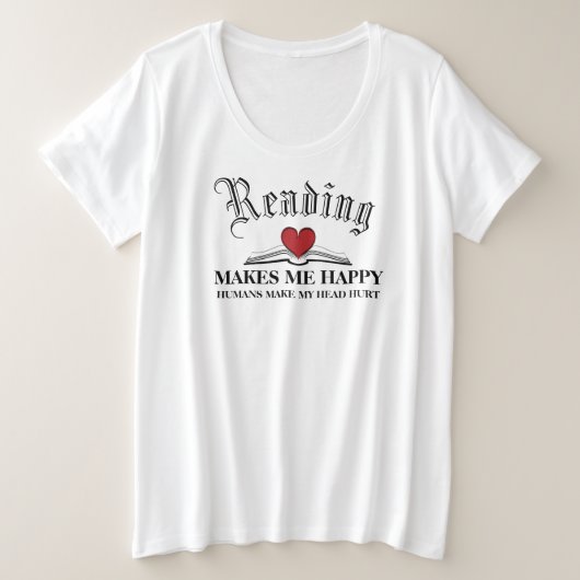 読書は私に幸せな人間に私の頭部の傷を作らせます プラスサイズTシャツ (デザイン正面)