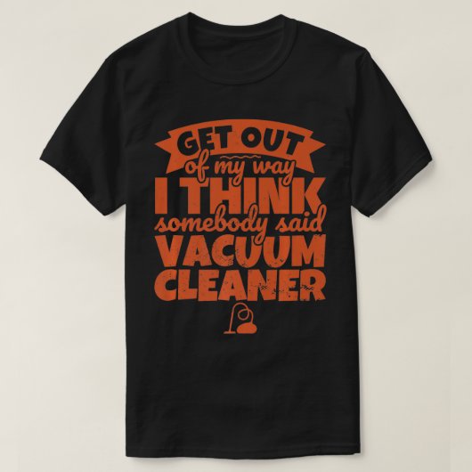 誰かがおもしろい掃除機を呼んだ Tシャツ (デザイン正面)