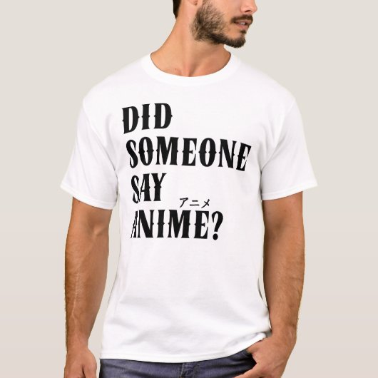 誰かがアニメ・カタカナおもしろいを言った Tシャツ (正面)