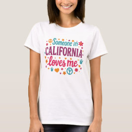 誰かがカリフォルニアで私を愛してる 笑えるギフト Tシャツ
