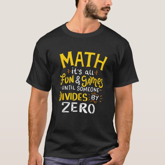誰かが割り算するまでは数学は楽しいゲーム Tシャツ (正面)
