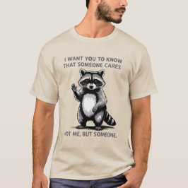 誰かが気にかけているアライグマTシャツ - 楽しいサルカスティックグラフィックTシャツ Tシャツ
