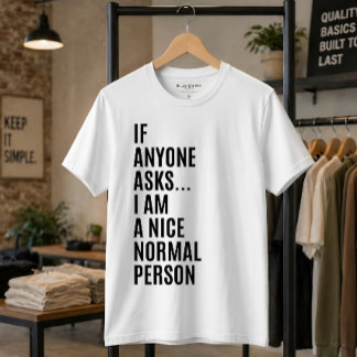 誰かに聞かれたら普通のいい人ですよ Tシャツ