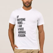 誰かに聞かれたら普通のいい人ですよ Tシャツ (正面)