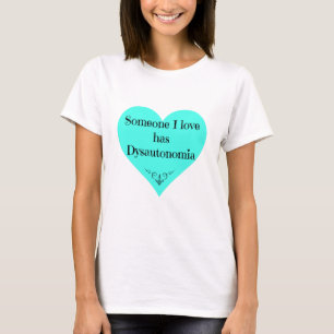 "誰かにI愛Dysautonomia"がティーあります Tシャツ