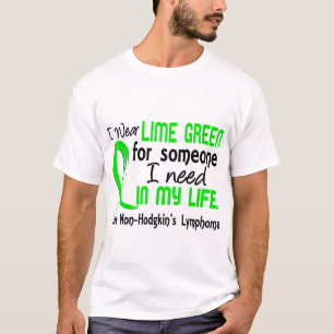 誰かのためのライム私は非Hodgkin'sリンパ腫を必要とします Tシャツ