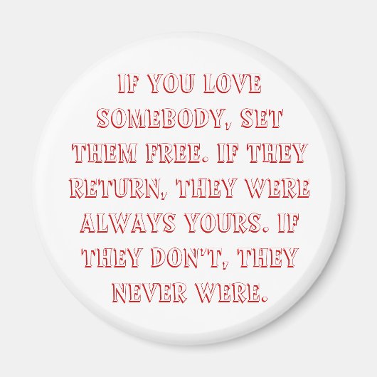 誰かもしを愛し、自由にしてやれ。彼もしらは… マグネット (正面)