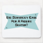 誰かをフィギュアスケート選手のための呼出ししました マウスパッド (正面)