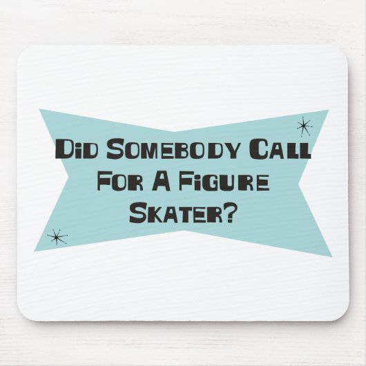 誰かをフィギュアスケート選手のための呼出ししました マウスパッド (正面)