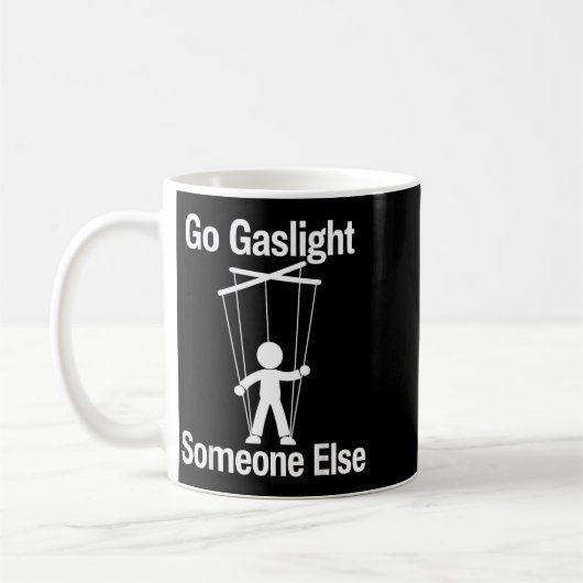 誰か他の人をガスライティングして Funny Sarcastic Quote コーヒーマグカップ (左)