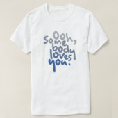 誰か君を愛してる Tシャツ (デザイン正面)