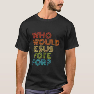 誰がキリスト教の選挙に投票するか Tシャツ