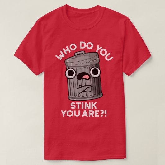 誰がゴミ箱を臭わせるか Tシャツ (デザイン正面)